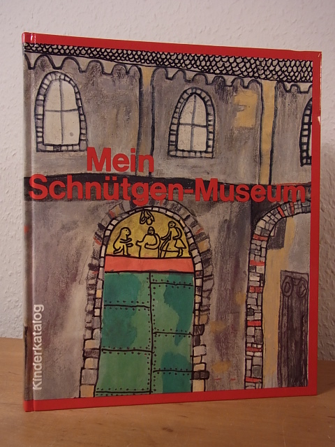 Friedländer, Renate, Adele Metzner und  Schnütgen-Museum der Stadt Köln:  Mein Schnütgen-Museum. Kinderkatalog 