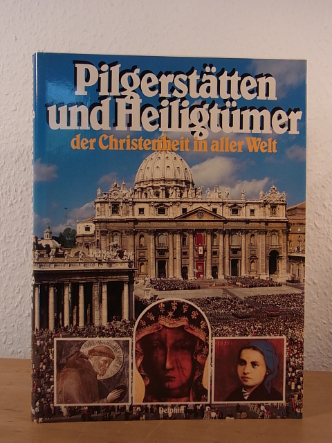 Müller-Gräffshagen, Klaus und Hans Nerowski:  Pilgerstätten und Heiligtümer der Christenheit in aller Welt 