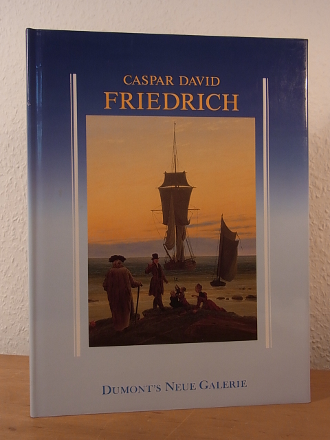 Schmied, Wieland:  Caspar David Friedrich. DuMont`s neue Galerie 