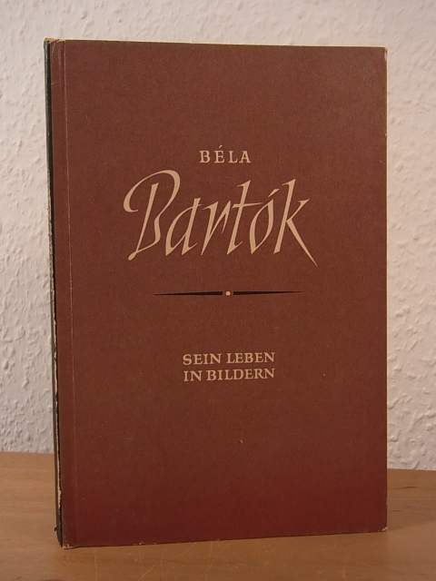 Petzoldt, Richard:  Béla Bartók. Sein Leben in Bildern 