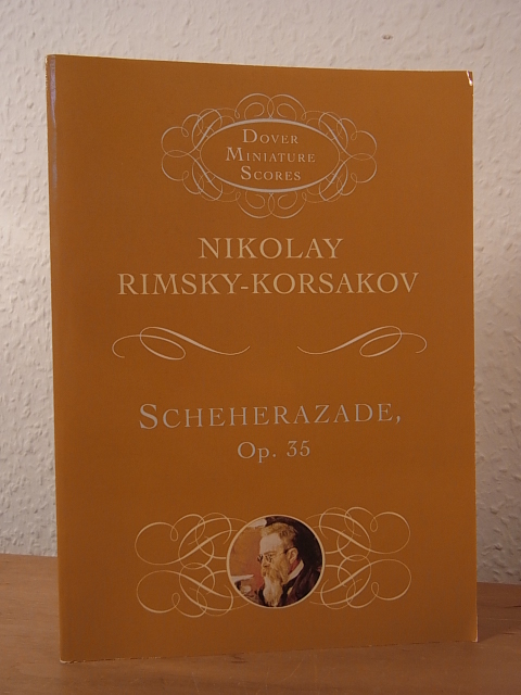 Rimsky-Korsakov, Nikolay:  Nikolay Rimsky-Korsakov. Scheherazade, Op. 35. Symphonic Suite for Orchestra. Dover Miniature Scores 