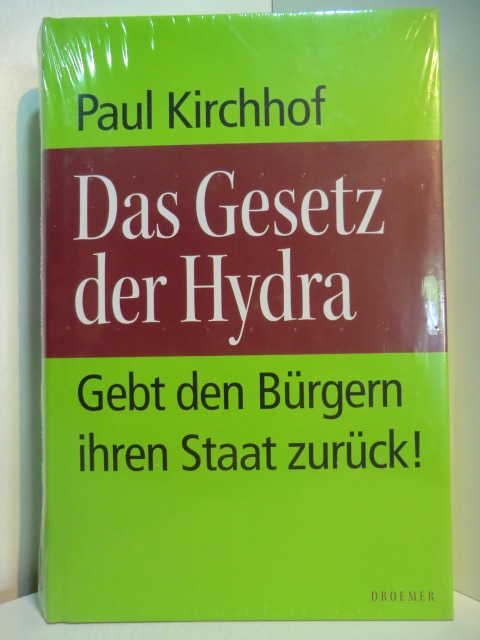 Kirchhof, Paul:  Das Gesetz der Hydra. Gebt den Bürgern ihren Staat zurück! (originalverschweißtes Exemplar) 