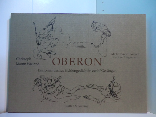 Wieland, Christoph Martin:  Oberon. Ein romantisches Heldengedicht in zwölf Gesängen. Mit 24 Federzeichnungen von Josef Hegenbarth 