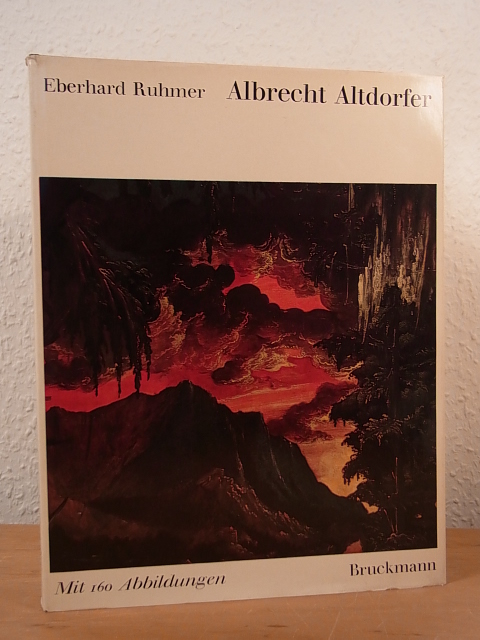 Ruhmer, Eberhard:  Albrecht Altdorfer. Mit 160 Abbildungen 