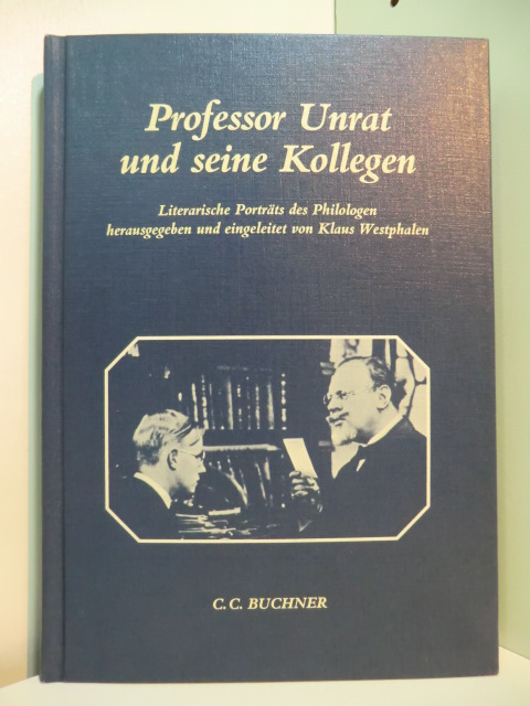 Westphalen, Klaus (Hrsg.):  Professor Unrat und seine Kollegen. Literarische Porträts des Philologen 
