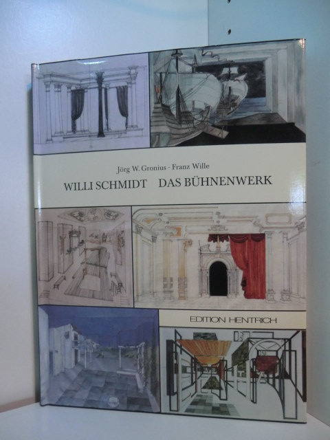 Gronius, Jörg W., Franz Wille und  Akademie der Künste und Kunstamt Wedding, Berlin:  Willi Schmidt. Das Bühnenwerk 
