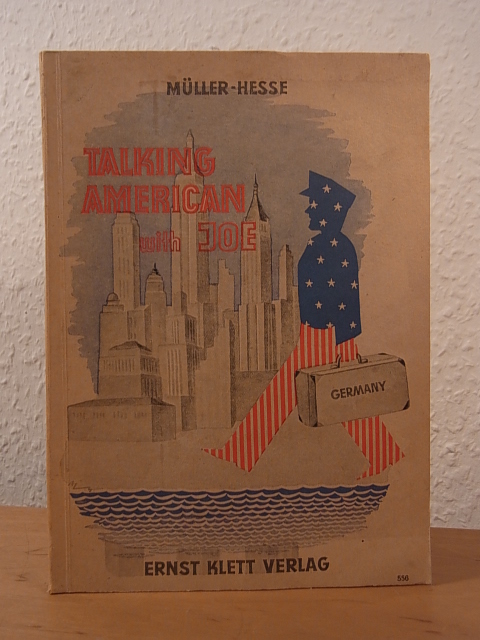 Müller, Bernhard Erich und Wilhelm Hesse:  Talking American with Joe. Bummel durch den Newyorker Alltag und die amerikanische Alltagssprache 