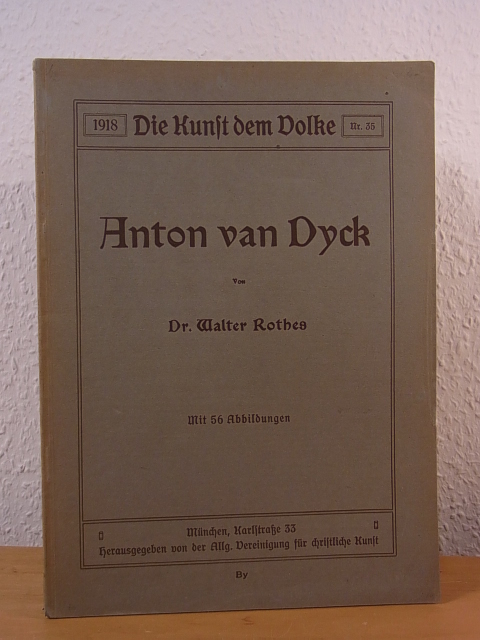 Rothes, Dr. Walter:  Anton van Dyck. Mit 56 Abbildungen. Die Kunst dem Volke Nr. 35 