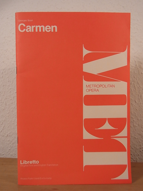 Bizet, Georges, Henri Meilhac and Ludovic Halévy:  Carmen. Opera in four Acts. Based on the Story by Prosper Mérimée. Libretto, original Text and English Translation 