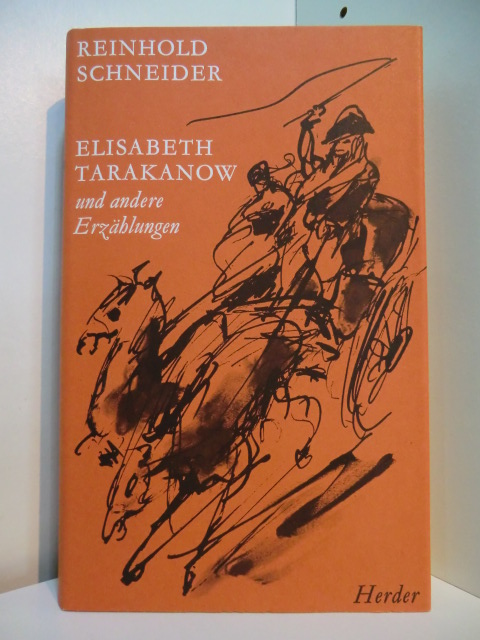 Schneider, Reinhold:  Elisabeth Tarakanow und andere Erzählungen. Illustriert von Hans Fronius 