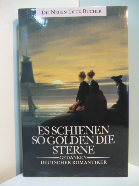 Perfahl, Jost (Hrsg.):  Es schienen so golden die Sterne. Gedanken deutscher Romantiker 
