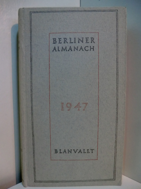 Oschilewski, Walther G. und Lothar Blanvalet:  Berliner Almanach 1947 