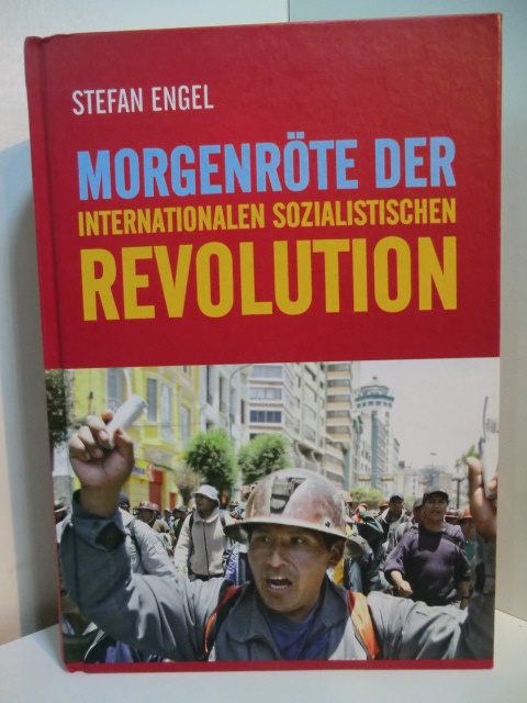 Engel, Stefan:  Morgenröte der internationalen sozialistischen Revolution. Strategie und Taktik der internationalen sozialistischen Revolution 