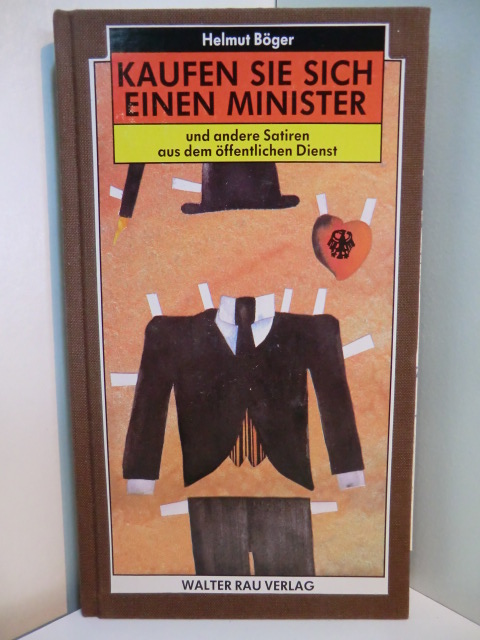 Böger, Helmut:  Kaufen Sie sich einen Minister und andere Satiren aus dem öffentlichen Dienst. Signiert 