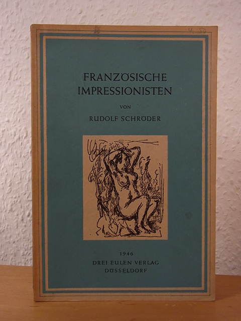 Schröder, Rudolf:  Französische Impressionisten 