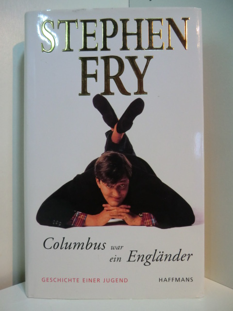 Fry, Stephen:  Columbus war ein Engländer. Geschichte einer Jugend 