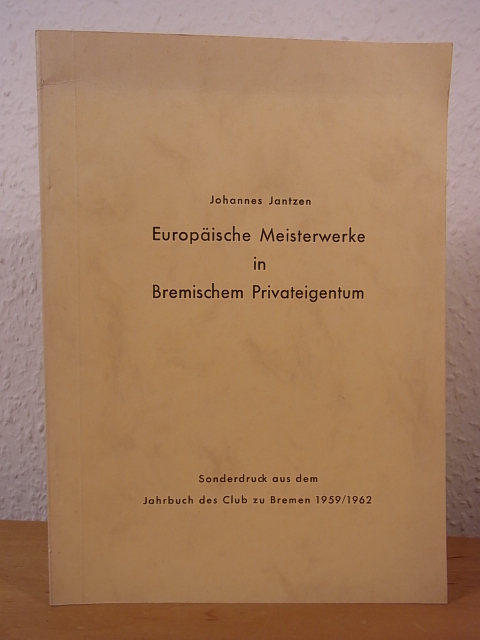 Jantzen, Johannes:  Europäische Meisterwerke in Bremischem Privateigentum. Bronze, Glas. Sonderdruck 