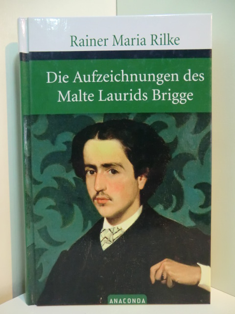 Rilke, Rainer Maria:  Die Aufzeichnungen des Malte Laurids Brigge 