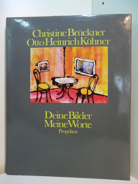 Brückner, Christine und Otto Heinrich Kühner:  Deine Bilder. Meine Worte 