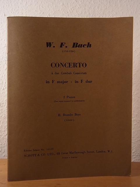 Bach, Wilhelm Friedemann and Hans Brandts Buys:  Wilhelm Friedemann Bach. Concerto à due Cembali Concertati in F major - in F dur. 2 Pianos. H. Brandt Buys (Urrtext). Edition Schott No. 10159 