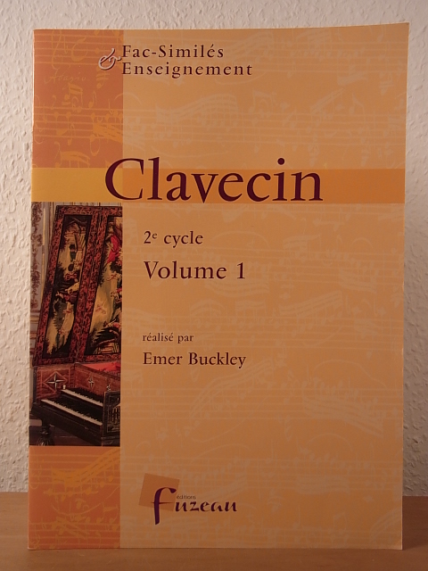 Buckley, Emer:  Clavecin. Deuxième cycle. Volume 1 