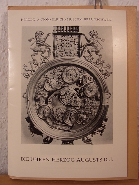 Fink, August:  Die Uhren Herzog Augusts d. J. 