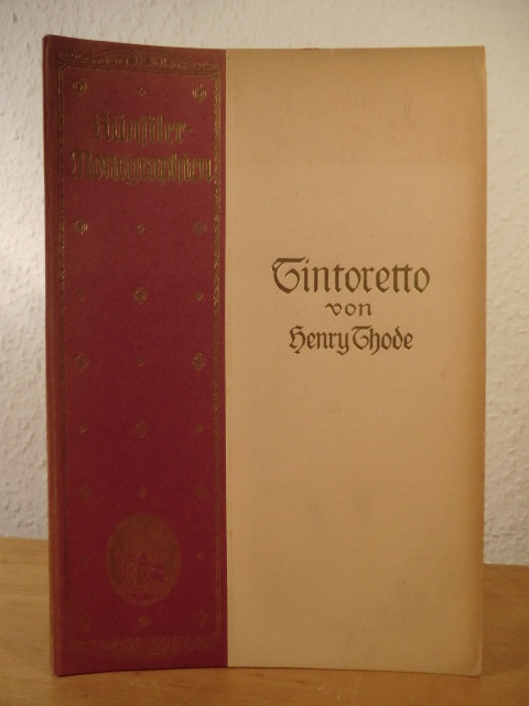 Thode, Henry:  Jacopo Tintoretto. Künstler-Monographien Band 49. Liebhaber-Ausgaben 