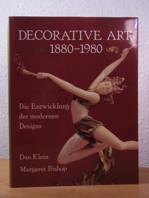 Klein, Dan und Margaret Bishop:  Decorative Art. Die Entwicklung des modernen Designs 1880 - 1980 