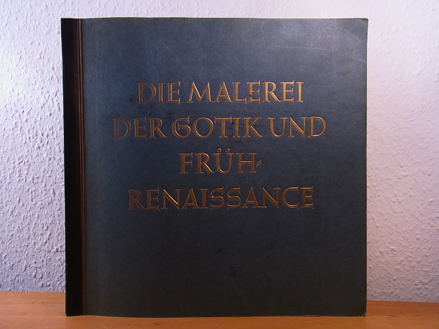 Cigaretten-Bilderdienst Altona-Bahrenfeld und Hermann Wiemann (Text):  Die Malerei der Gotik und Frührenaissance (Sammelbilderalbum - vollständig) 