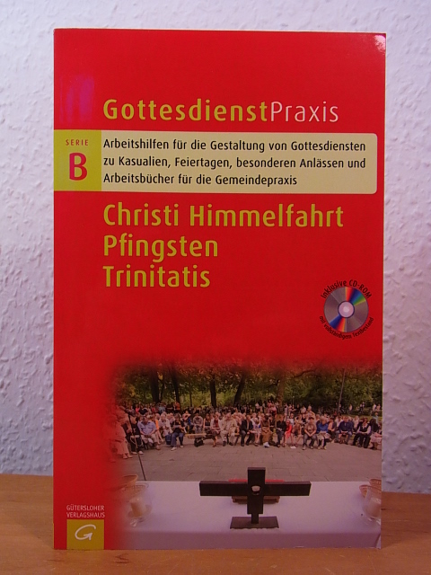 Schwarz, Christian (Hrsg.):  Gottesdienstpraxis. Serie B. Christi Himmelfahrt, Pfingsten, Trinitatis. Gottesdienstentwürfe, Predigten und liturgische Texte. Mit CD-ROM 