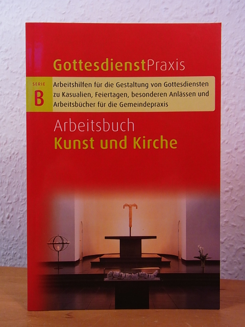 Domay, Erhard (Hrsg.):  Gottesdienstpraxis. Serie B. Arbeitsbuch Kunst und Kirche. Modelle, Berichte, Anregungen aus der Praxis 