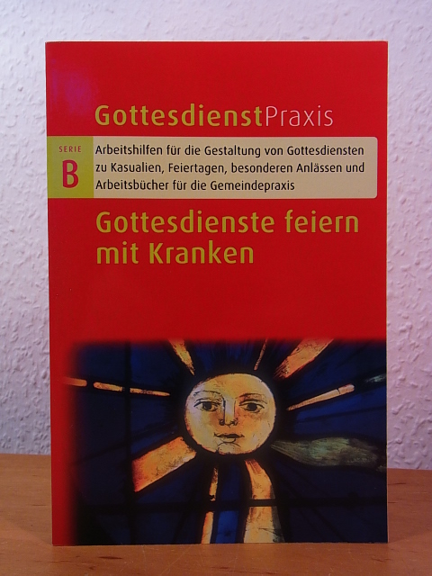 Domay, Erhard (Hrsg.):  Gottesdienstpraxis. Serie B. Gottesdienste feiern mit Kranken. Gottesdienstmodelle, Andachten, Predigten, liturgische Texte 