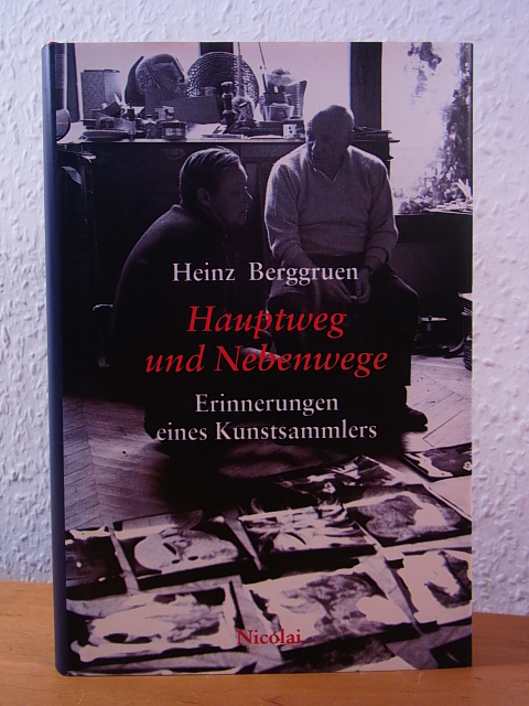 Berggruen, Heinz:  Hauptweg und Nebenwege. Erinnerungen eines Kunstsammlers 