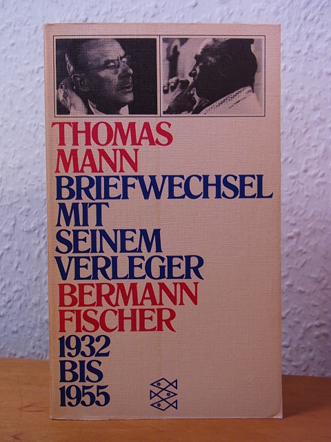 Mendelssohn, Peter de (Hrsg.):  Thomas Mann. Briefwechsel mit seinem Verleger Gottfried Bermann Fischer 1932 - 1955 