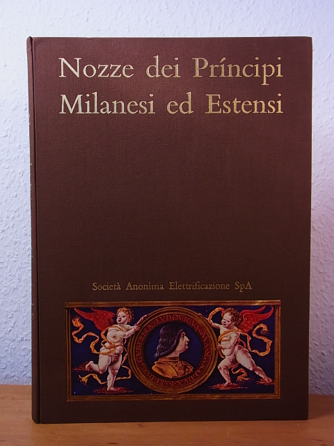 Lopez, Guido und Valentino De Carlo:  Nozze dei Principi Milanesi ed Estensi di Tristano Calco milanese 