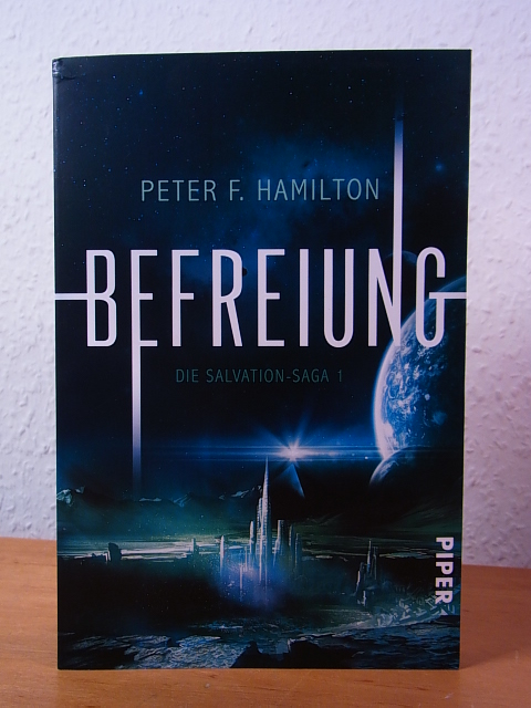 Hamilton, Peter F.:  Befreiung. Die Salvation-Saga Band 1 