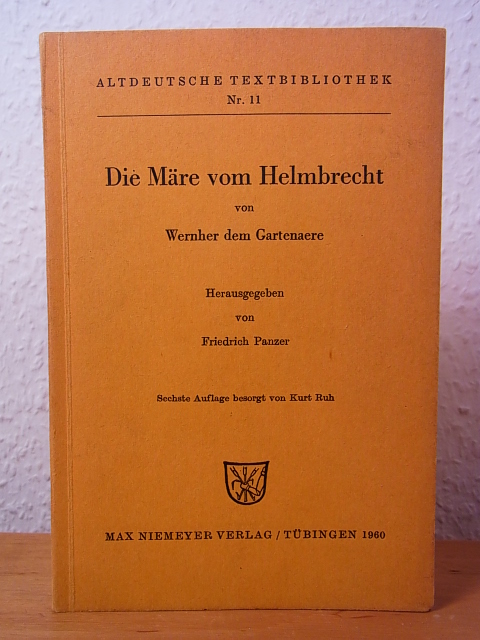 Gartenaere, Wernher dem - herausgegeben von Friedrich Panzer:  Die Märe von Helmbrecht. Altdeutsche Textbibliothek Nr. 11 