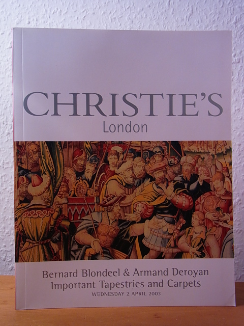 Christie`s London:  Bernard Blondeel and Armand Deroyan. Important Tapestries and Carpets. Auction 2 April 2003, Christie`s London. Sale Code: BLONDEEL-6752 