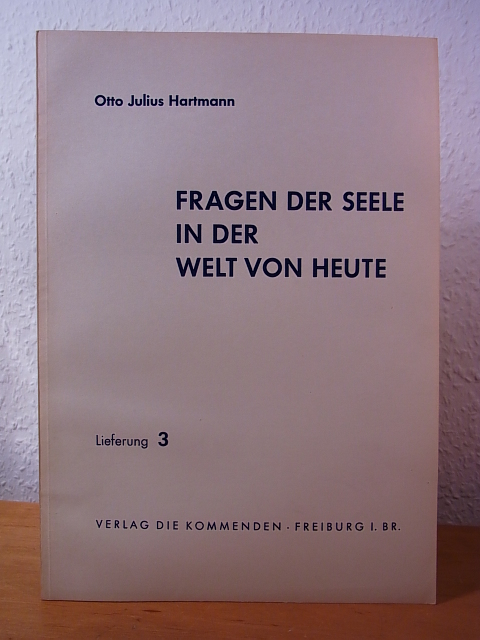 Hartmann, Prof. Otto Julius:  Fragen der Seele in der Welt von heute. Lieferung 3 