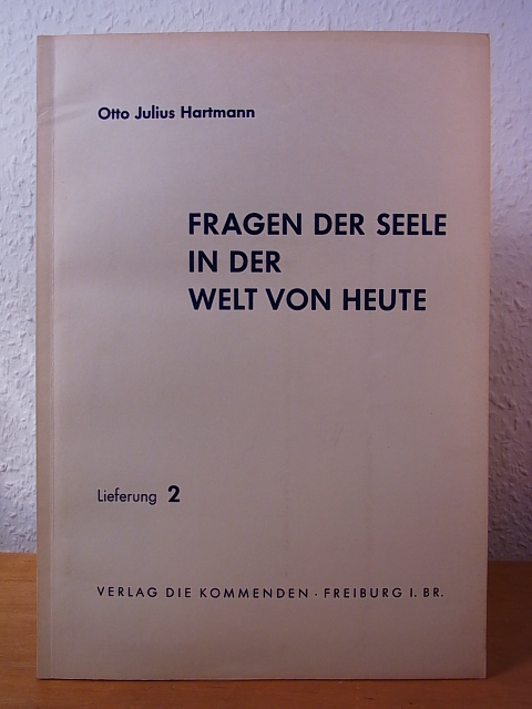 Hartmann, Prof. Otto Julius:  Fragen der Seele in der Welt von heute. Lieferung 2 