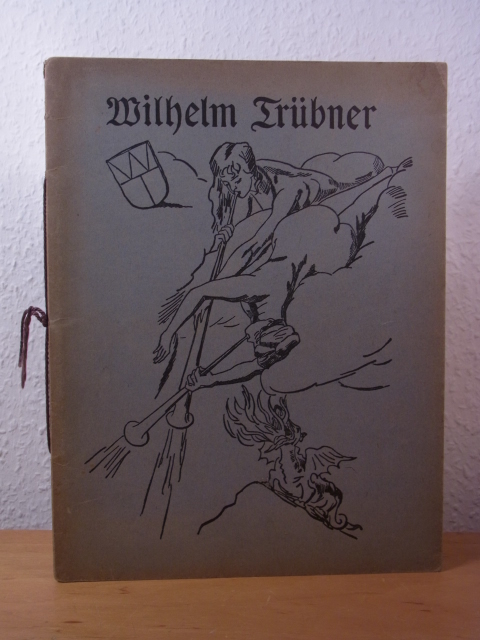 Freie Lehrervereinigung für Kunstpflege (Hrsg.):  Wilhelm Trübner. 20 Bilder aus seinem Lebenswerk 
