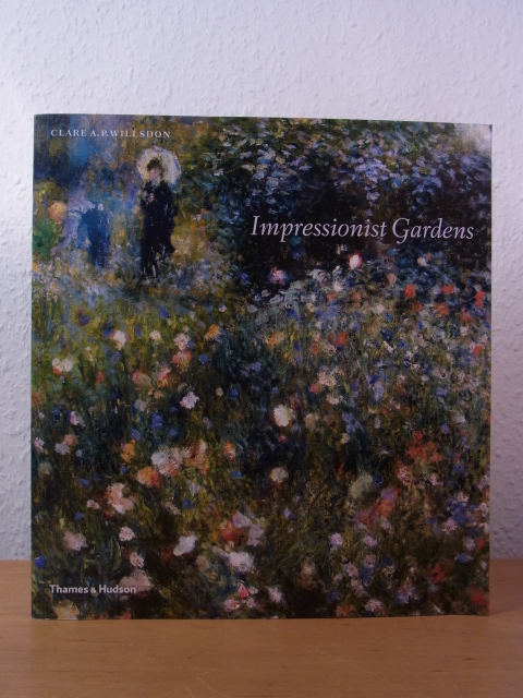 Willsdon, Clare A. P.:  Impressionist Gardens (English Edition) 