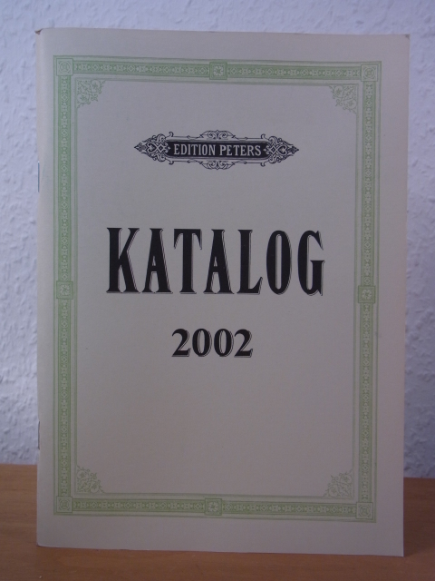 Edition Peters:  Edition Peters. Katalog 2002 