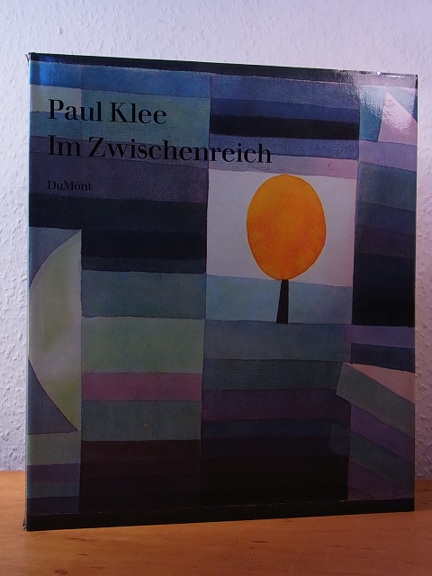 Klee, Paul:  Paul Klee. Im Zwischenreich. Aquarelle und Zeichnungen 