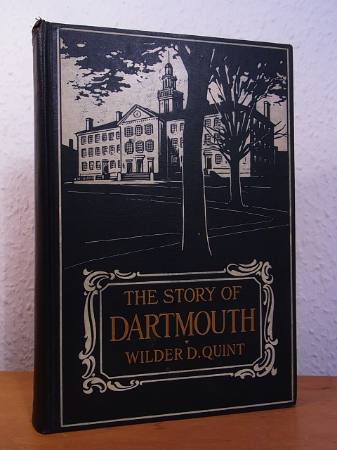 Quint, Wilder Dwight:  The Story of Dartmouth. With Illustrations by John Albert Seaford 