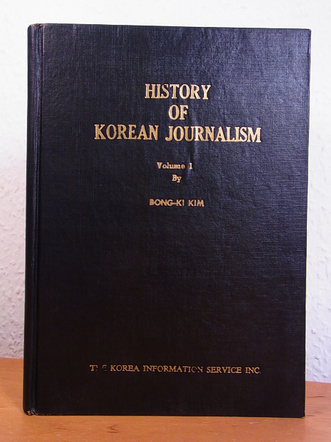 Kim, Bong-Gi:  History of Korean Journalism. Volume 1 [signed by Bong-gi Kim] 