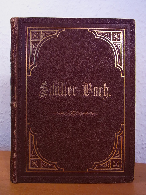 Schiller, Friedrich:  Schiller-Buch. Mit einem Vorwort von Dr. F. Gustav Kühne 