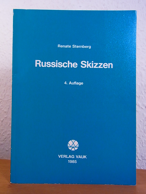 Sternberg, Renate:  Russische Skizzen. Erzählungen aus der Gefangenschaft 1945 - 1950 