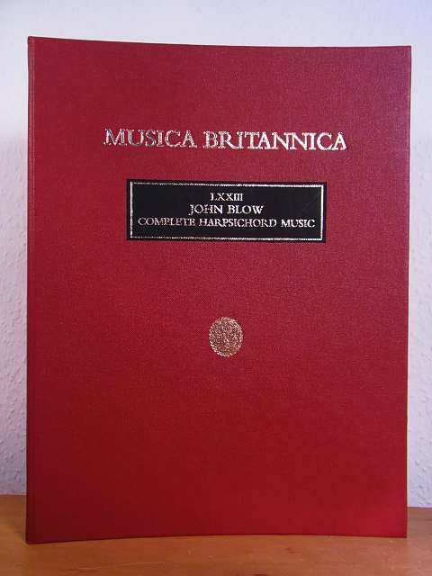 Blow, John - edited by Robert Klakowich:  John Blow. Complete Harpsichord Music. Musica Britannica Volume LXXIII 