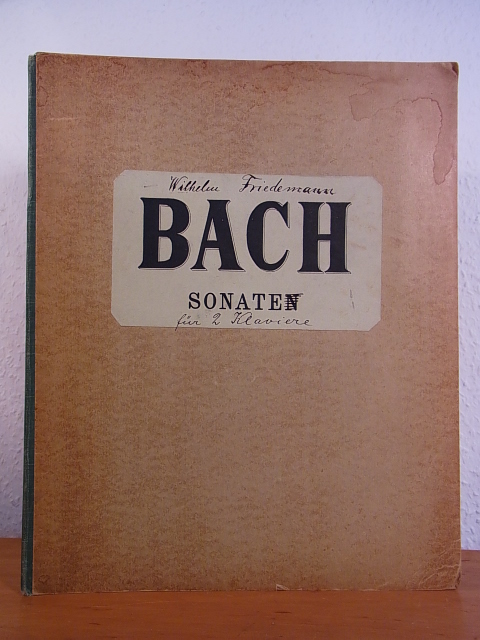 Bach, Wilhelm Friedemann:  Wilhelm Friedemann Bach. Sonate für zwei Claviere 